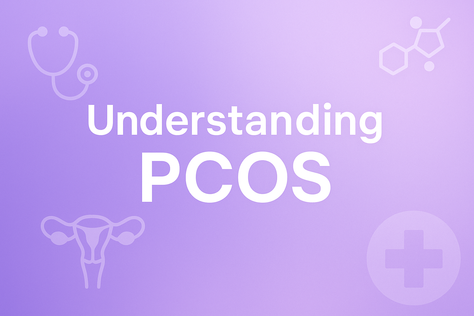 Understanding PCOS: Symptoms, Causes, and How to Manage It Naturally