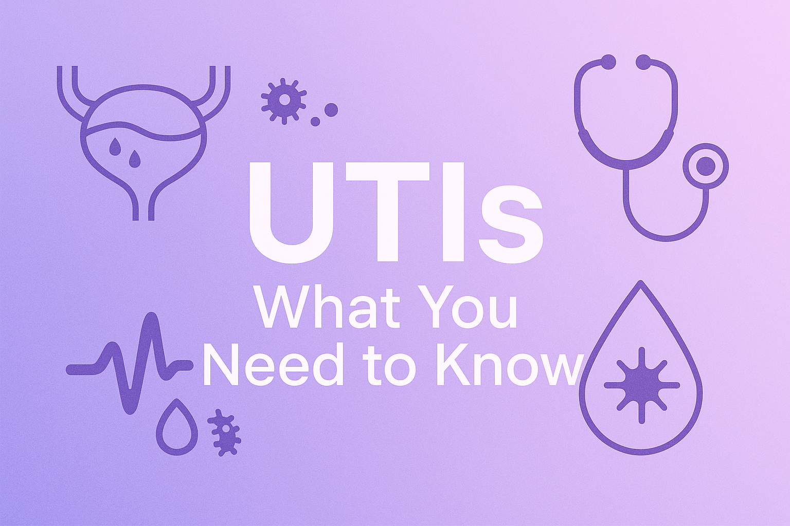 Urinary Tract Infections (UTIs): Symptoms, Causes, and How to Prevent Them